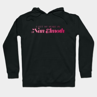 I left my heart in Nan Elmoth Hoodie